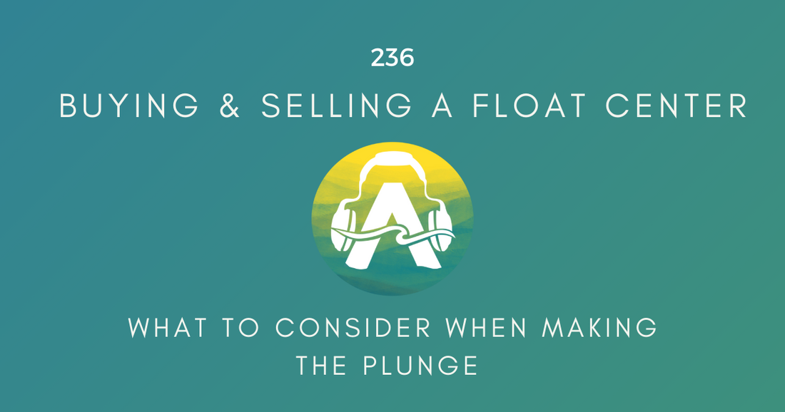 236: Buying & Selling a Float Center