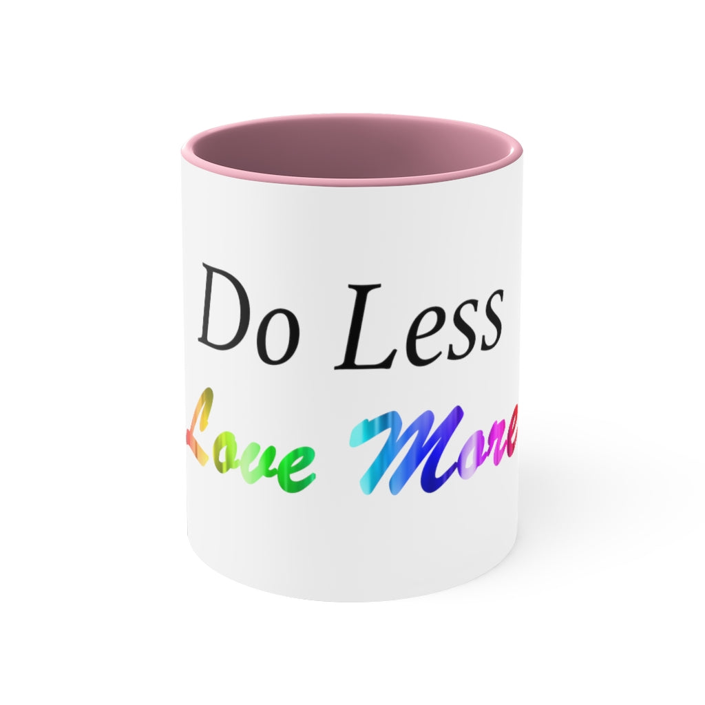 Do Less Love More Coffee Mug, 11oz