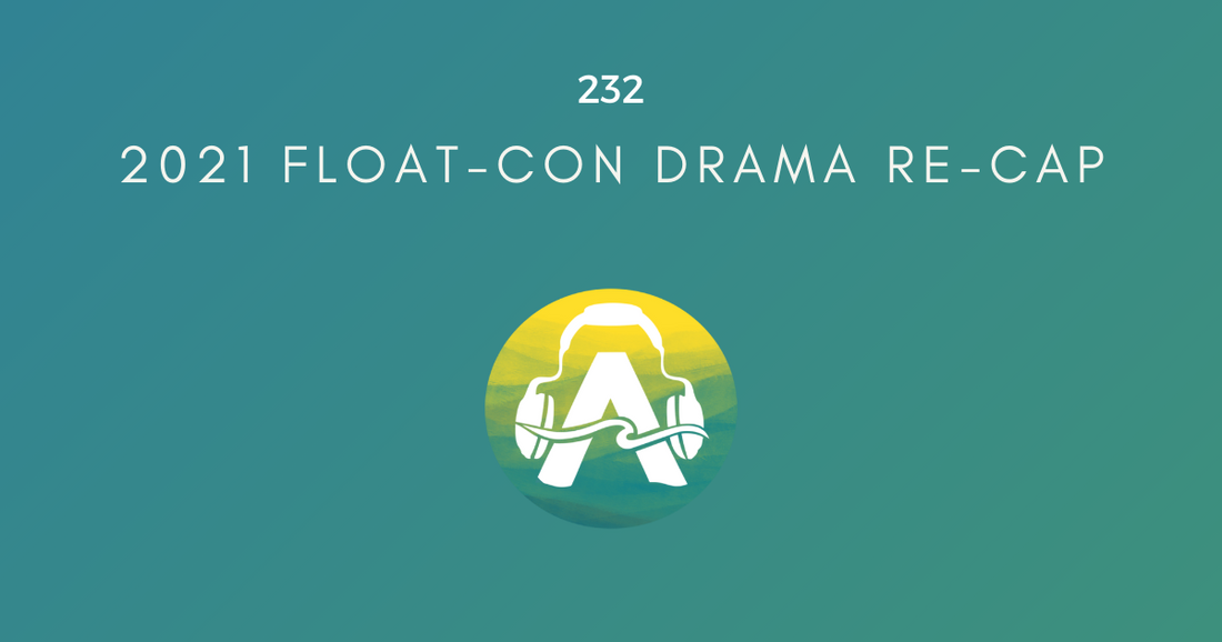 232: 2021 Float-Con Drama Re-cap