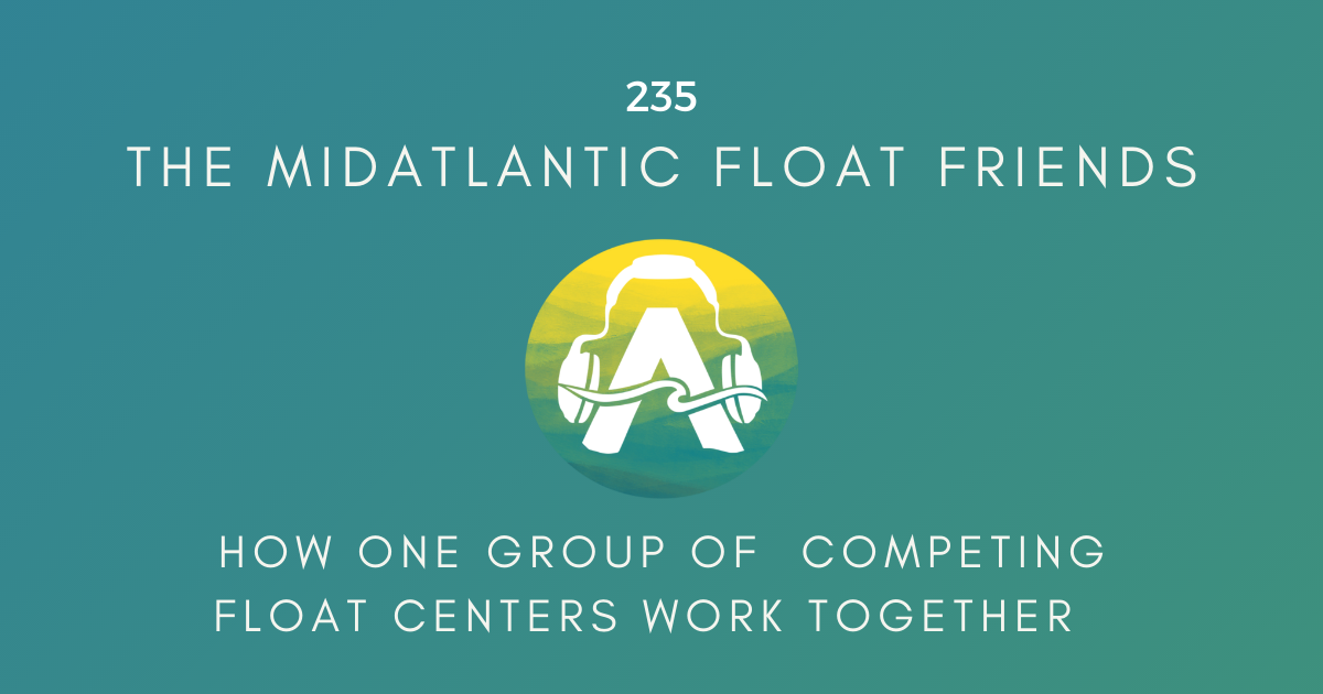 235: The MidAtlantic Float Friends – Art of the Float