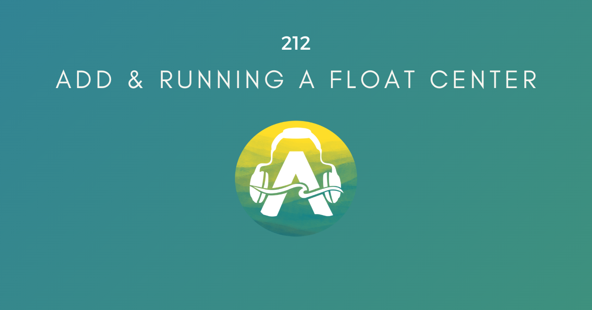 212: ADD & Running a Float Center – Art of the Float