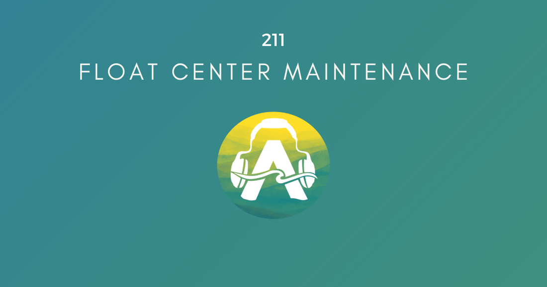 211: Float Center Maintenance